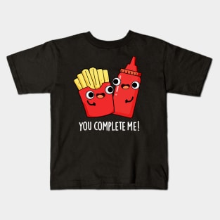 You Complete Me Cute Fries Ketchup Pun Kids T-Shirt